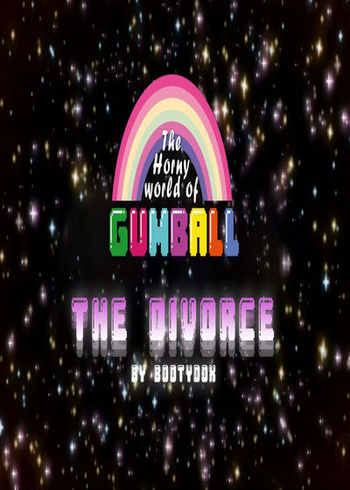 The Horny World Of Gumball - The Divorce